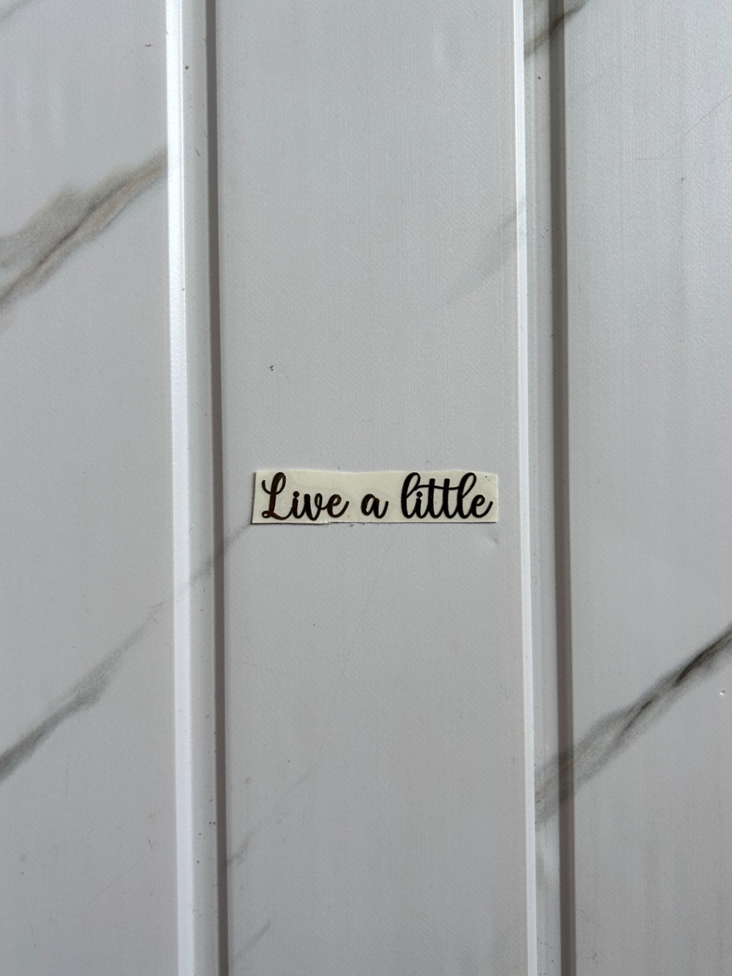 Metal Sticker - Live a Little