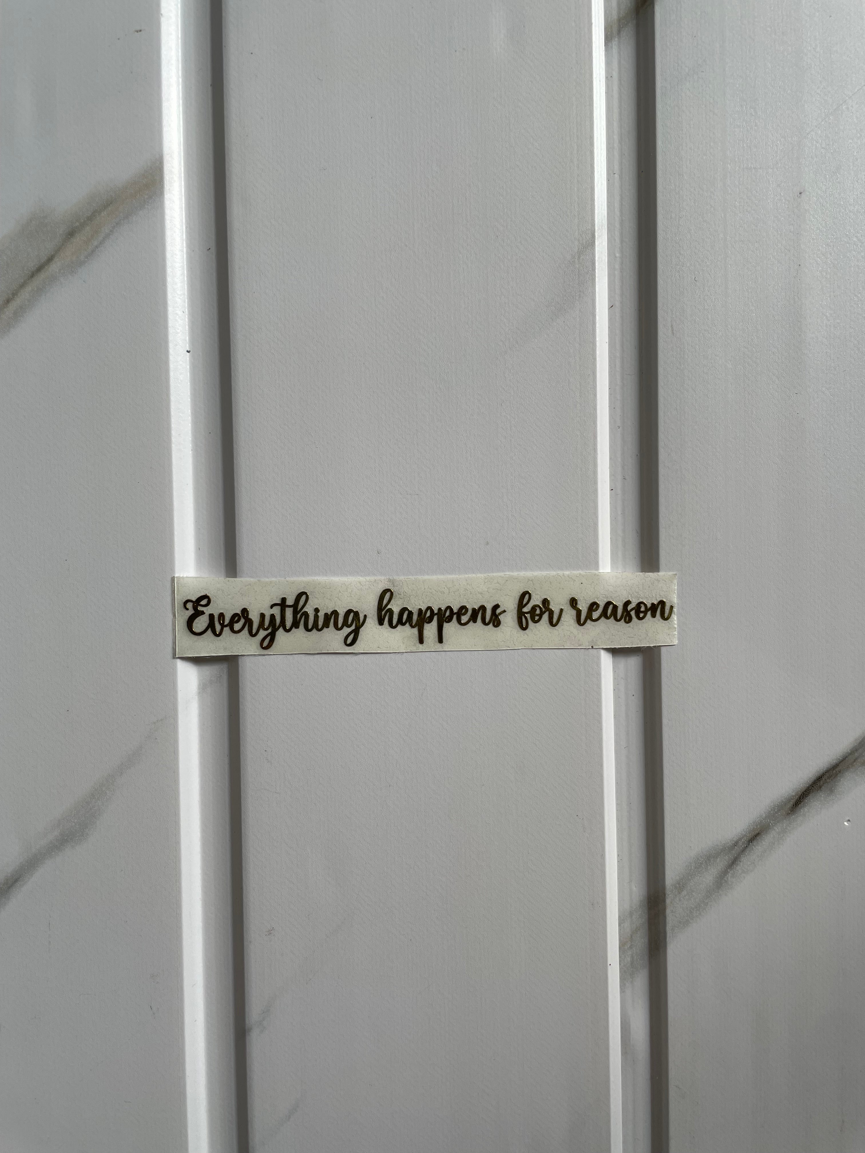 Metal Sticker - Everything Happens For Reason